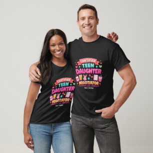 Certified Teen Daughter Negotiator Funny Parenting T-Shirt
