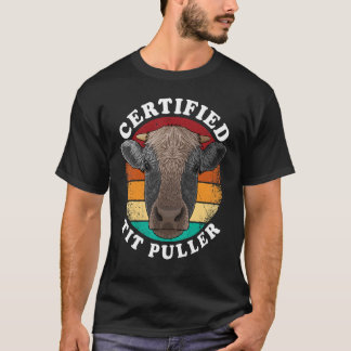 Certified Tit Puller  Dairy Cow Farmer Cattle Farm T-Shirt