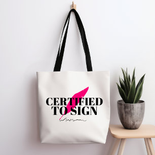 Certified To Sign Tote Bag