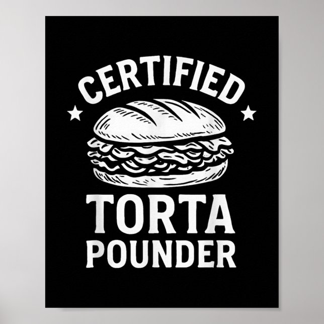 Certified Torta Pounder Funny Torta Meme Sandwich  Poster (Front)