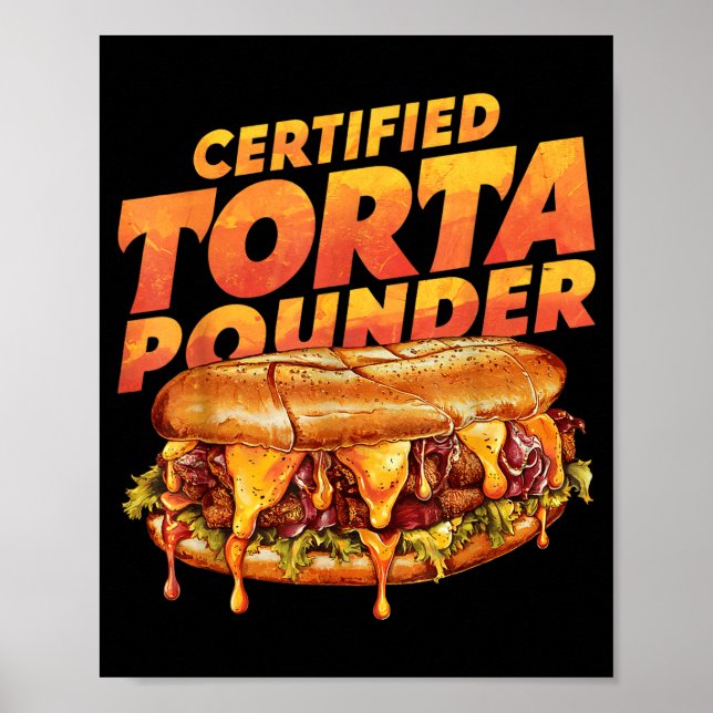 Certified Torta Under Funny Mexican Food Lover  Poster (Front)