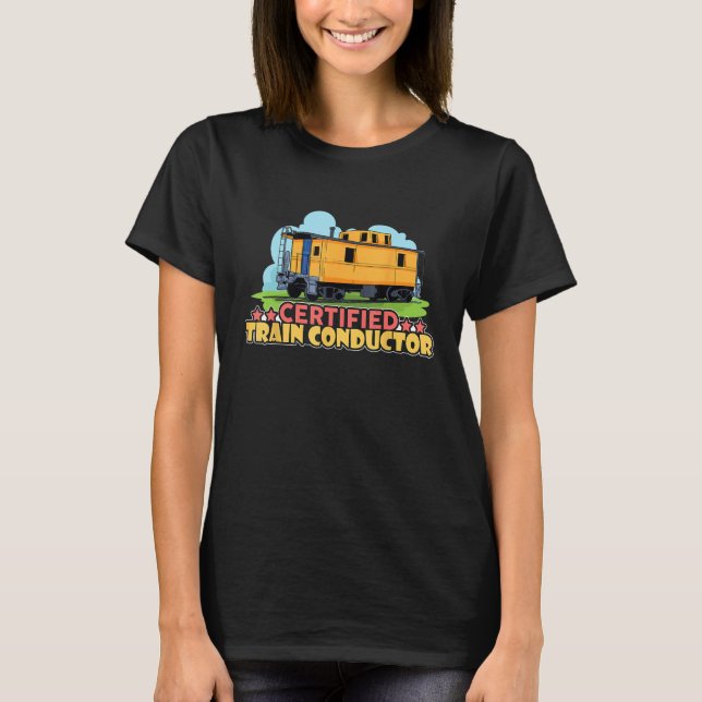 Certified Train Conductor Transport Railway T-Shirt (Front)