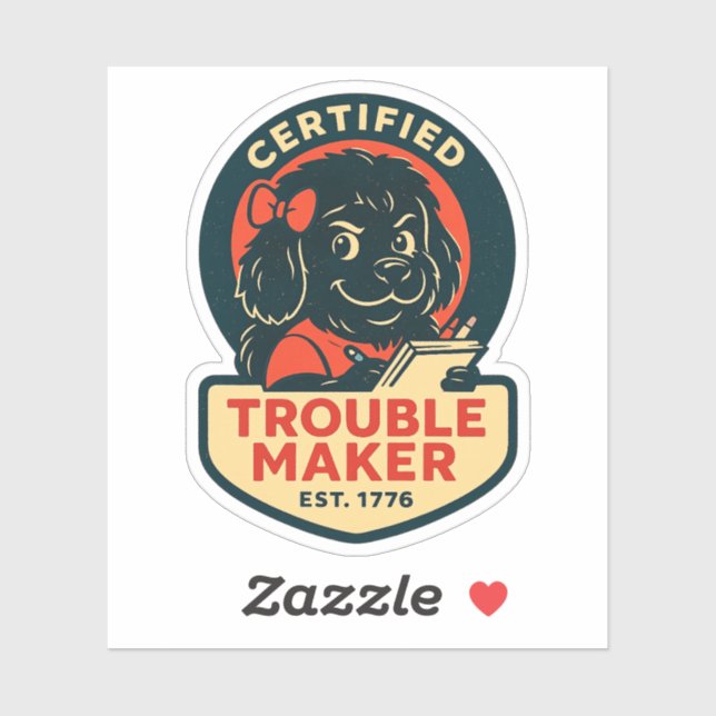 Certified Trouble Maker – Est. 1776 Newfoundland (Sheet)