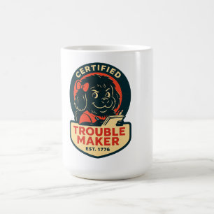 Certified Trouble Maker – Est. 1776 Newfoundland Coffee Mug