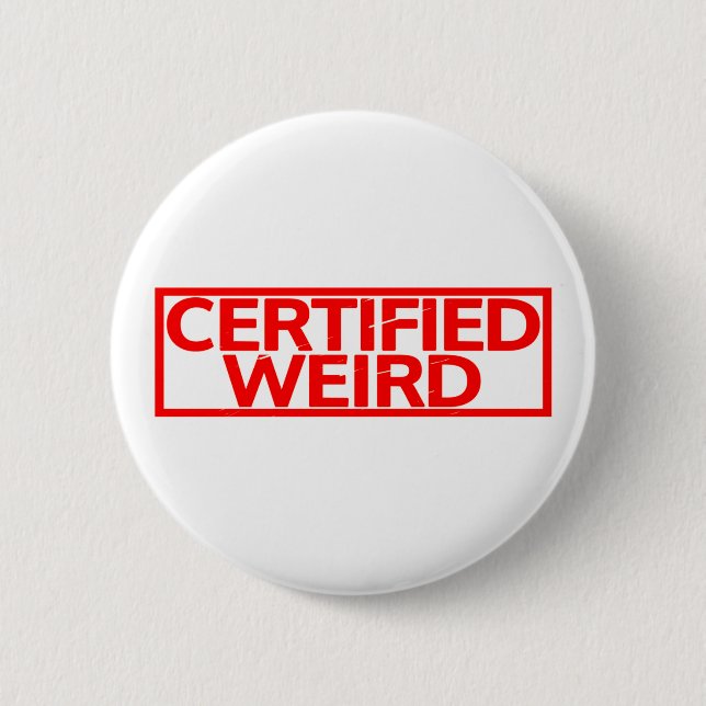Certified Weird Stamp 6 Cm Round Badge (Front)