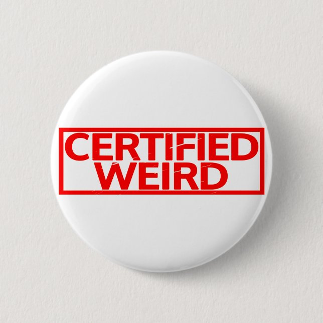 Certified Weird Stamp 6 Cm Round Badge (Front)