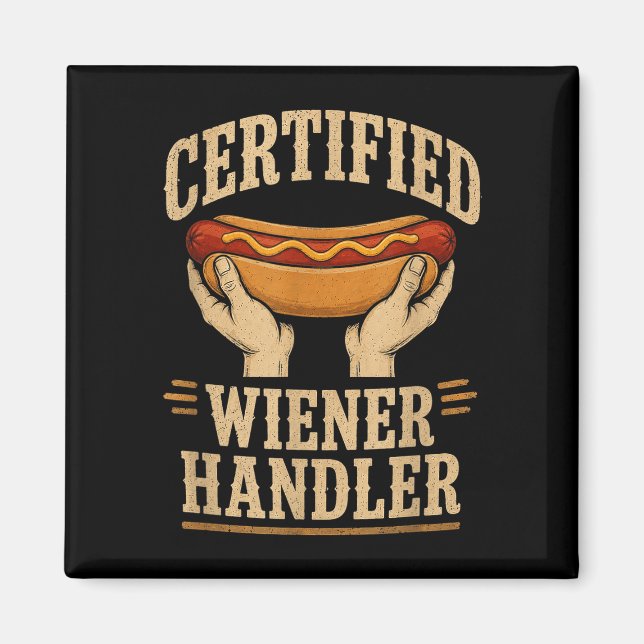 Certified wiener handler funny bbq hotdog grilling magnet (Front)