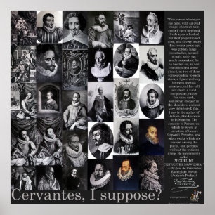 CERVANTES, I suppose?-Poster -400 Years QUIXOTE Poster