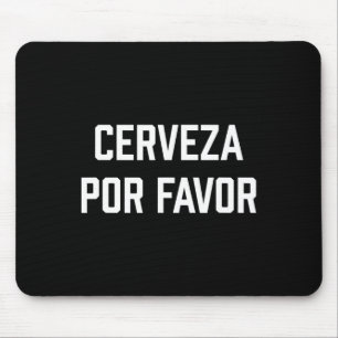 Cerveza Por Favour Funny Cinco De Mayo Mouse Pad