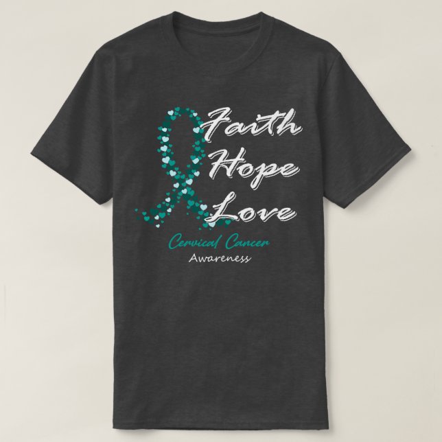 Cervical Cancer Awareness Faith Hope Love In This  T-Shirt (Design Front)
