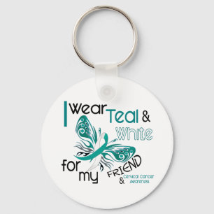 CERVICAL CANCER I Wear Teal and White For My Frien Key Ring