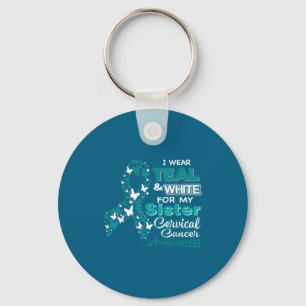 Cervical cancer i wear teal white for my sister key ring