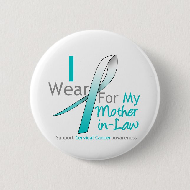 Cervical Cancer I Wear Teal & White Mother-in-Law 6 Cm Round Badge (Front)
