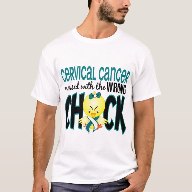 Cervical Cancer Messed With The Wrong Chick T-Shirt (Front)