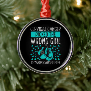 Cervical Cancer Picked The Wrong Girl Metal Ornament