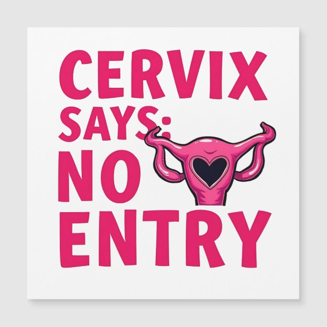 Cervix Says No Entry Womb Pro Choice Abortion  (Front)