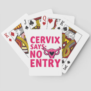 Cervix Says No Entry Womb Pro Choice Abortion Playing Cards