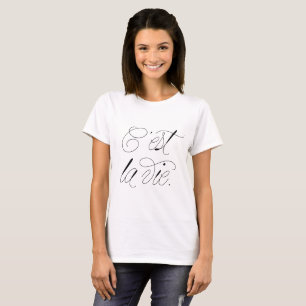 C'est La Vie Modern Script Statement T-Shirt
