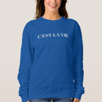 C'est La Vie Sweatshirt Design