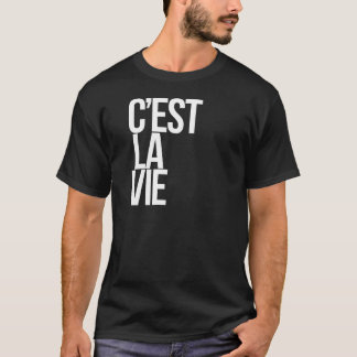 C'est La Vie T-Shirt