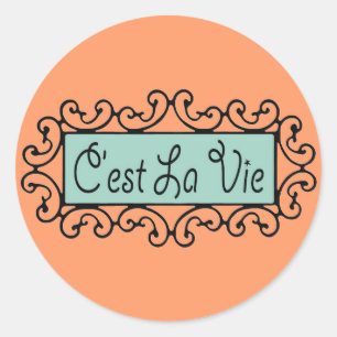 C'est La Vie (That's Life) ~ Classic Round Sticker