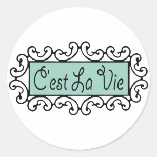 C'est La Vie (That's Life) ~ Classic Round Sticker
