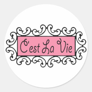 C'est La Vie (That's Life) ~ Classic Round Sticker