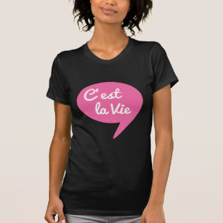 C'est la vie, "that's life" french word art, text T-Shirt
