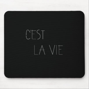 C'est La Vie - That's Life Mouse Pad