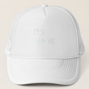 C'est La Vie - That's Life Trucker Hat