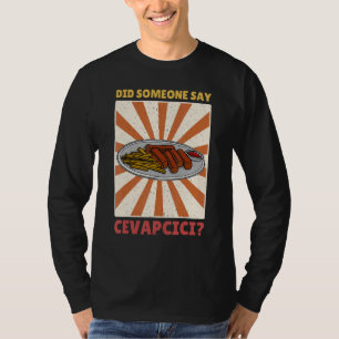 Cevapcici Kebab Balkan cuisine 46 T-Shirt