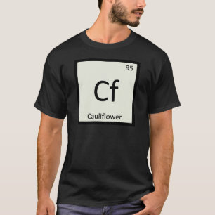 Cf - Cauliflower Vegetable Chemistry Symbol T-Shirt