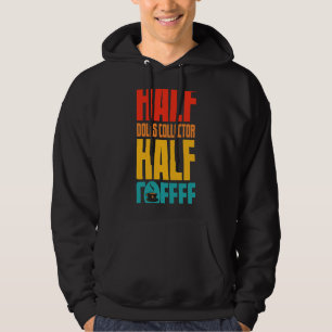 CF Coffee Dolls Collector Funny Gift For Coffee Lo Hoodie