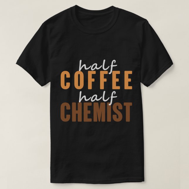 CF Coffee Funny Chemist Tee I Love Drinking Hot Co (Design Front)