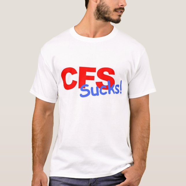 CFS Sucks T-Shirt (Front)