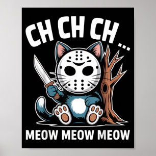 Ch Ch Ch Meow Meow Cat Mask Funny Halloween Cat Poster