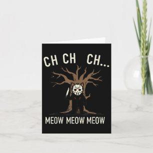 Ch Ch Ch Meow Meow Meow - Cat Movie Horror  Card