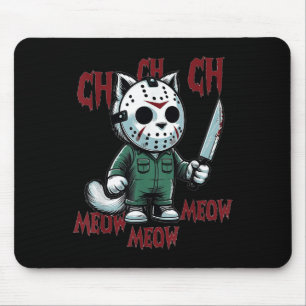 Ch Ch Ch Meow Meow Meow - Cat Movie Horror  Mouse Pad