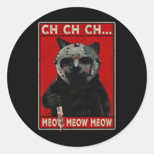CH CH CH...Meow Meow Meow Classic Round Sticker