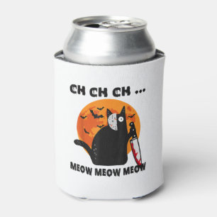 Ch Ch Ch Meow Meow Meow Funny Cat  Can Cooler