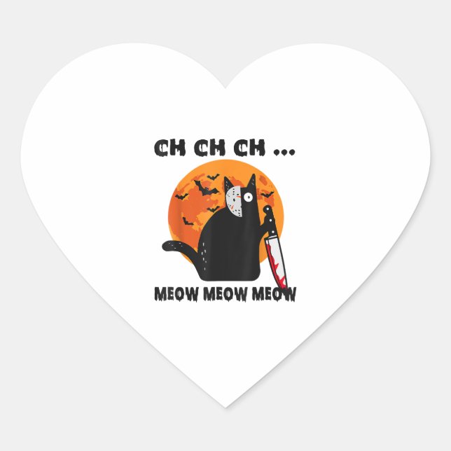Ch Ch Ch Meow Meow Meow Funny Cat  Heart Sticker (Front)