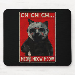 CH CH CH...Meow Meow Meow Mouse Pad