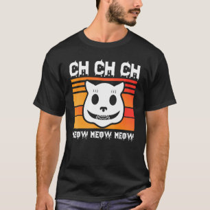 Ch Ch Ch Meow Meow Scary Friday Costume Halloween T-Shirt