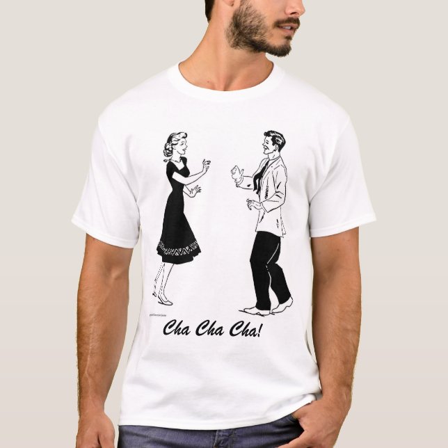 Cha Cha Cha T-Shirt (Front)