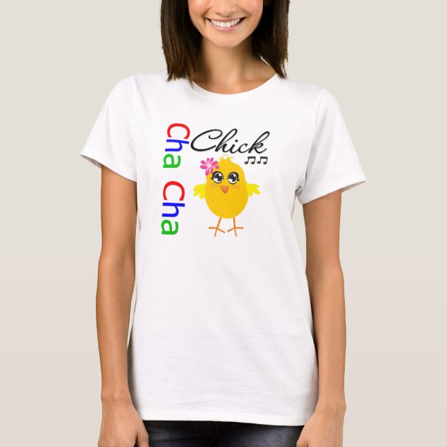 Cha Cha Chick T-Shirt (Front)