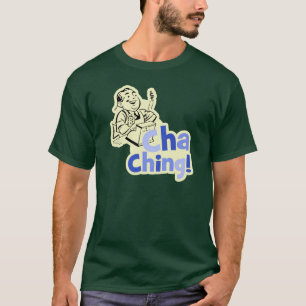 Cha Ching! T-Shirt