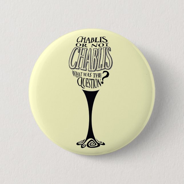 Chablis or not chablis 6 cm round badge (Front)