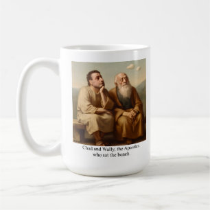 Chad and Wally, the Apostles who sat the bench. Coffee Mug