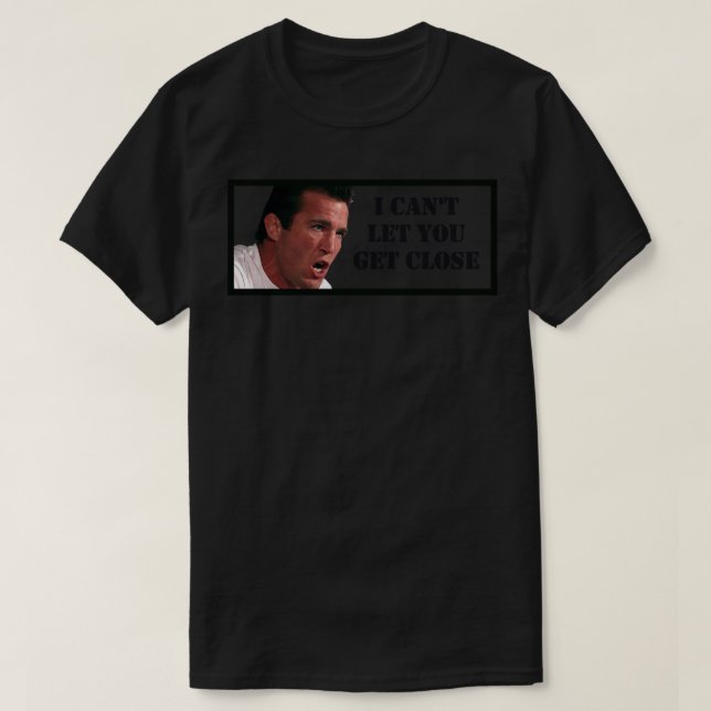 Chael Sonnen I Can&x27;t Let You Get Close Classic T-Shirt (Design Front)