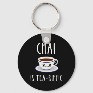 Chai Is Tea-Riffic Key Ring